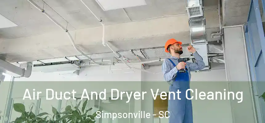  Air Duct And Dryer Vent Cleaning Simpsonville - SC