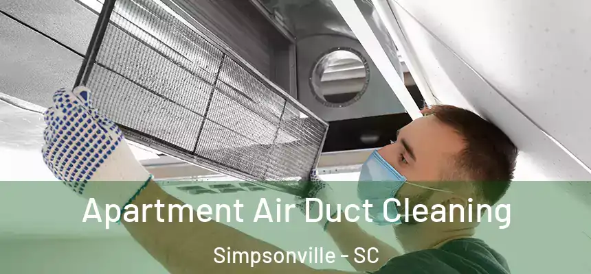  Apartment Air Duct Cleaning Simpsonville - SC