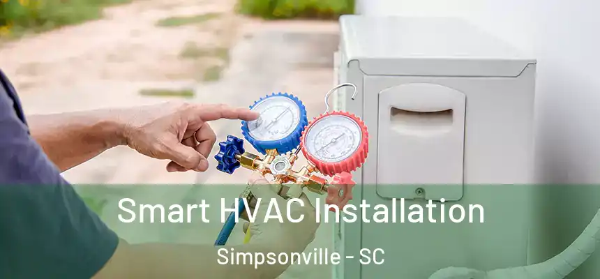  Smart HVAC Installation Simpsonville - SC